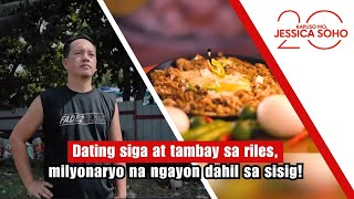 Dating siga at tambay sa riles, milyonaryo na ngayon dahil sa… sisig! | Kapuso Mo, Jessica Soho