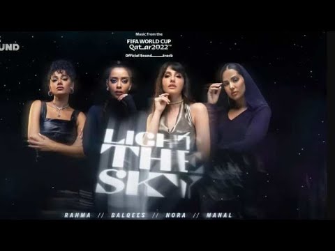 Light The Sky with Nora Fatehi_ Balqees_ Rahma Riad_ Manal _ RedOne _ FIFA World Cup 2022 Soundtrack