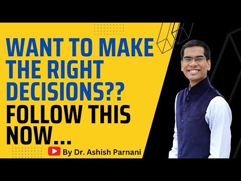 Want to Make the Right Decisions, Just Keep This Thing in Mind! 🎯🔥| Dr. Ashish Parnani