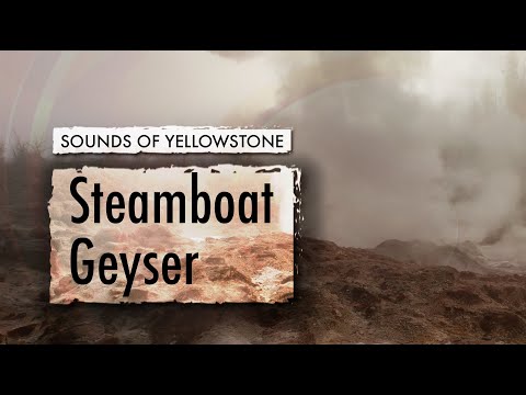 Steamboat Geyser — ASMR, Sleep, Concentration (Sounds of Yellowstone)