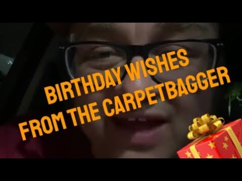 Birthday wishes from The Carpetbagger