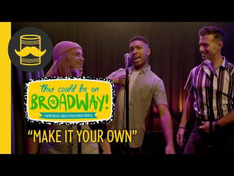 "Make It Your Own" from This Could Be On Broadway (feat. James Tolbert)