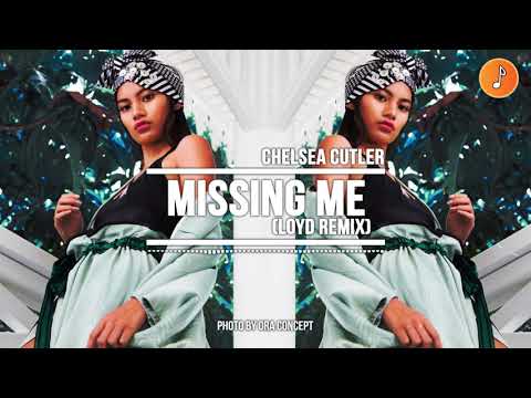 Chelsea Culter - Missing Me (loyd remix)