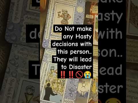 Do not make any Hasty decisions with this person.. they will lead to Disaster ‼️‼️🚫😰😭