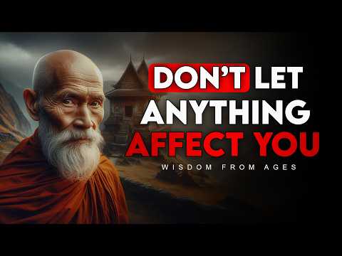 10 Buddhist Principles So That NOTHING Can AFFECT YOU | Buddhist Teachings