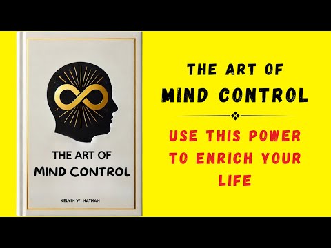 The Art of Mind Control: Use This Power to Enrich Your Life (Audiobook)