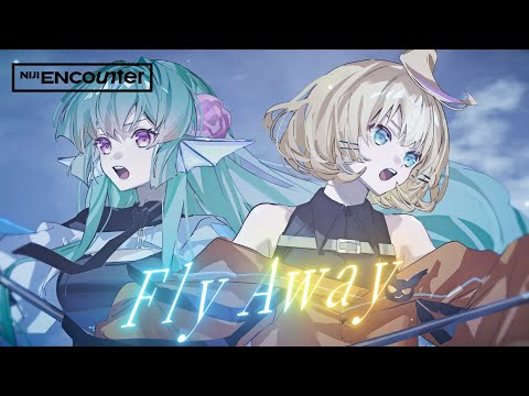 Finana Ryugu × Millie Parfait「Fly Away」Official Music Video【NIJI ENcounter】