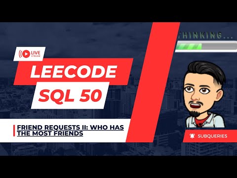 602. Friend Requests II: Who Has the Most Friends | LEETCODE SQL 50 | INTERVIEW SQL QUESTION