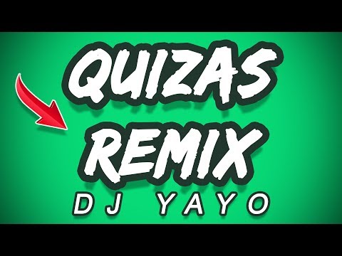 QUIZAS (REMIX) ✘ DJ YAYO 🔴