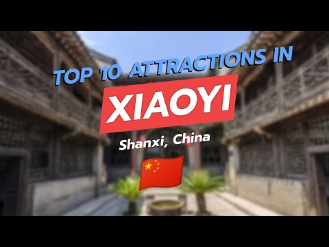 🌟 Top 10 Attractions in Xiaoyi, Shanxi, China 🇨🇳