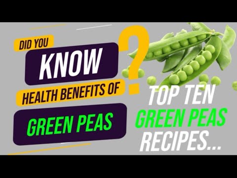 #didyouknow | HEALTH BENEFITS OF GREEN PEAS | TOP 10 GREEN PEAS RECIPES