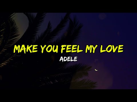 Adele - Make You Feel My Love (Lyrics)