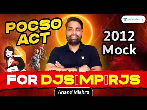 POCSO Act, 2012 Mock for DJS/MP/RJS | Exclusive session by Anand Mishra sir #unacademyjudiciary