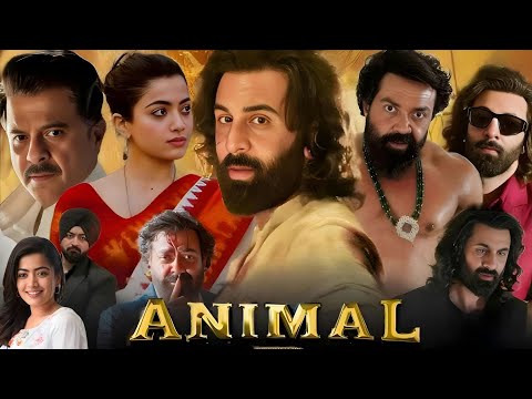 Animal Full Movie | Ranbir Kapoor | Anil Kapoor |Rashmika Mandana | Bobby Deol | Review and Details.