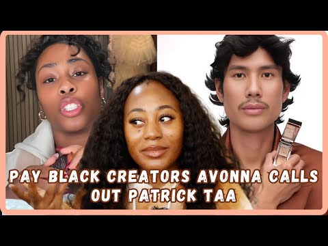 Pay Black Creators :Black Beauty Creator Avonna Sunshine Calls Out Patrick Ta PT1- VIRAL VIDEO