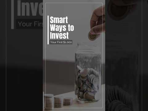 Smart Ways to Invest Your First $1,000