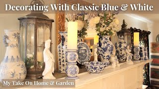 Decorating With Blue And White // Early Spring Decor