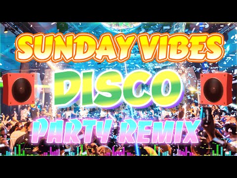 Sunday's Vibes Mix Music 💖 Nonstop Disco Remix 2024 Collection 💖 Hottest Party Dance Music 2024