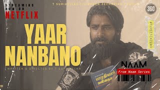 Naam 2 - Yaar Nanbano (Black and White) - T Suriavelan | Stephen Zechariah | Yogi B - #threesixzero