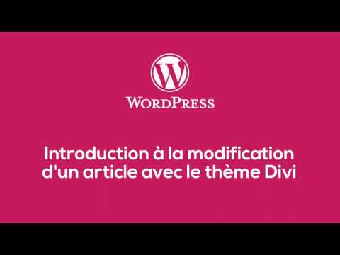 Wordpress : introduction à Divi pour modifier un article