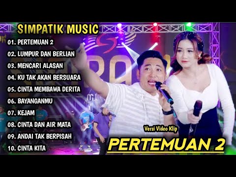 PERTEMUAN 2, LUMPUR DAN BERLIAN | IRWAN KRISDIYANTO FT FIRA CANTIKA | SIMPATIK MUSIC FULL ALBUM