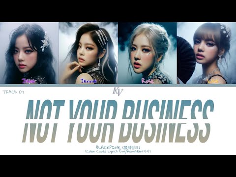 BLACKPINK - 'Not Your Business' AI ORIGINAL ALBUM (Color Coded Lyrics)