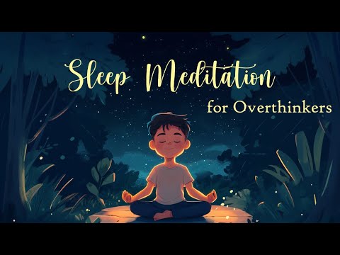 Sleep Meditation for Overthinkers (Male Voice)