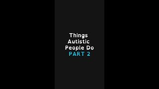 Things Autistic People Do PART 2 #shorts #autisticmoms #momonthespectrum #latediagnosedautistic