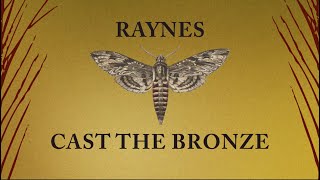 Raynes - Cast the Bronze (Official Lyric Video)