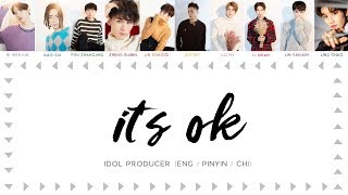 IDOL PRODUCER (偶像练习生) | IT'S OK [chinese/pinyin/english lyrics]