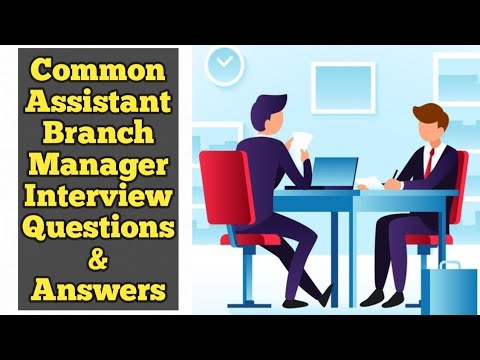 Common Assistant Branch Manager Interview Questions & Example Answers - Job Interview Conversation