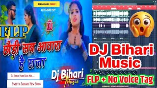 Dj Bihari Music flp project | Chhaudi Sab Awara Hai Raja | New Maghi Song | Dj Remix Hard Bass FLM