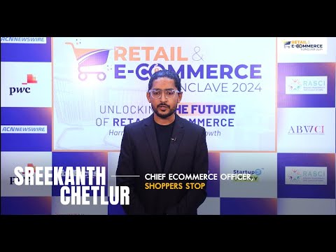 Sreekanth Chetlur, Chief Ecommerce Officer, Shoppers Stop