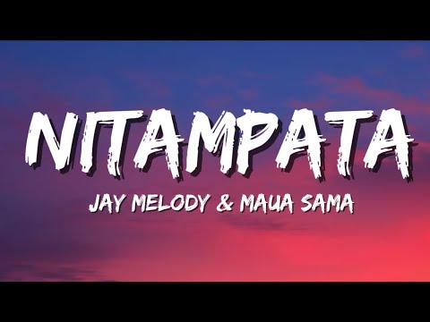 Maua Sama Ft. Jay Melody - Nitampata (Lyrics)