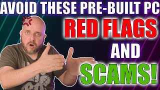 One of These is an ACTUAL SCAM: Pre-built Gaming PC Red Flags You Should Avoid!