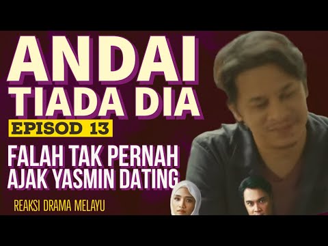 ANDAI TIADA DIA Episod 13, Falah tak pernah ajak Yasmin dating. REAKSI DRAMA MELAYU