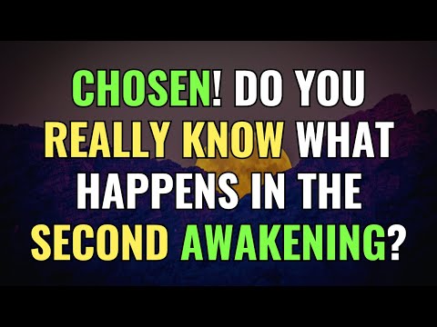 Chosen! Do You REALLY Know What Happens in the Second Awakening? | Awakening | Spirituality | Chosen