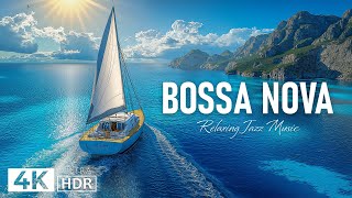 Sailing Paradise - Relaxing Bossa Nova Jazz with Stunning Ocean Views ~ Coastal JAZZ Playlist