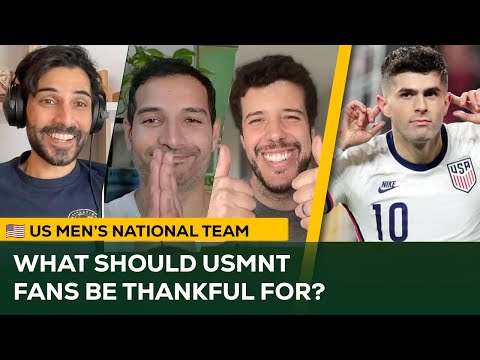 What should USMNT fans be THANKFUL for about their team?  | US Men's National Team Review