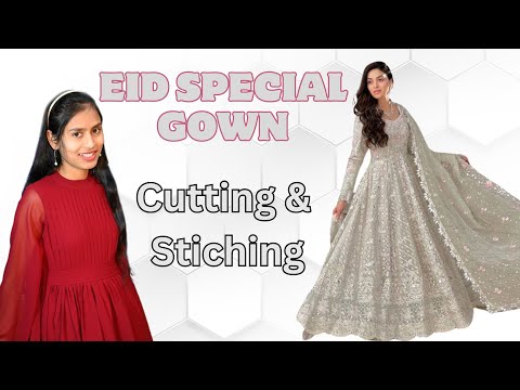 Eid Special Gown Cutting ✂️ and Stitching.