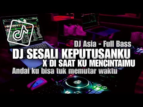 DJ ANDAI KU BISA 'TUK MEMUTAR WAKTU X DI SAAT KU MENCINTAI MU || DJ FULL BASS