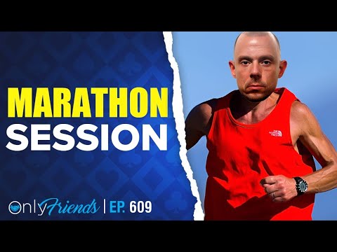 What's Your Longest Session? | Only Friends Pod Ep #608 | Solve for Why