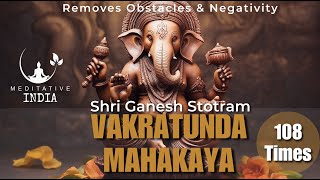 Vakratunda Mahakaya 108 Times | The EPIC Powerful Ganesh Chants to remove Obstacles & for SUCCESS