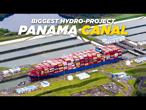 The Panama Canal World’s Biggest Hydro-Project.