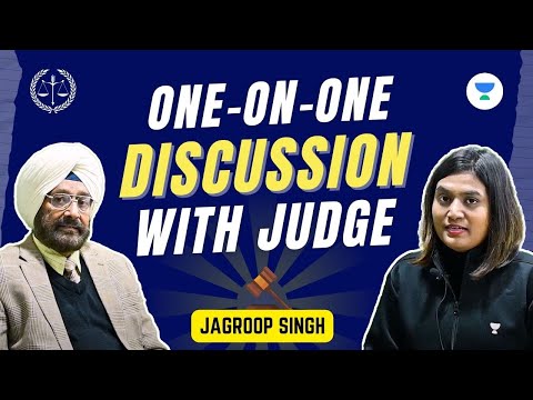 Jagroop Singh | One on One discussion with Judge | RC | Priya Singla | Unacademy Judiciary