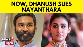 Dhanush Files Defamation Case Against Nayanthara, Vignesh Shivan Over Netflix Documentary | N18V