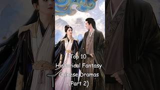 Top 10 Historical Fantasy Chinese Dramas (Part 2) #dramalist #cdrama #chinesedrama #odyssey #fantasy