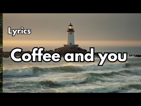 coffee and you (Lyrics) new English love song ❤️ 2025💕🎧