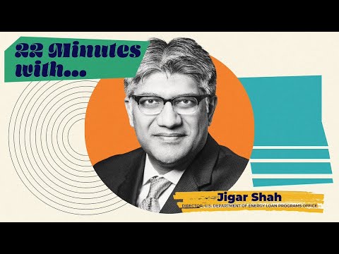 22 Minutes with Jigar Shah: The DOE Powerhouse Driving Jobs, Education, and Renewable Energy