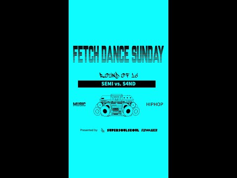 SEMI vs. S4ND - Round of 16 #fetchdancesunday #2024fetchdancesunday